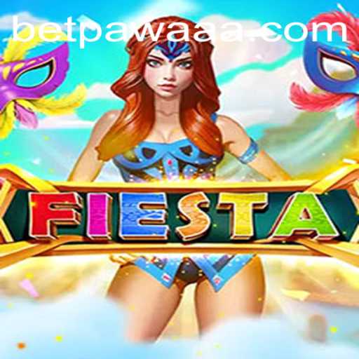 The Exciting World of Fiesta: Engaging in Betpawaa Adventures