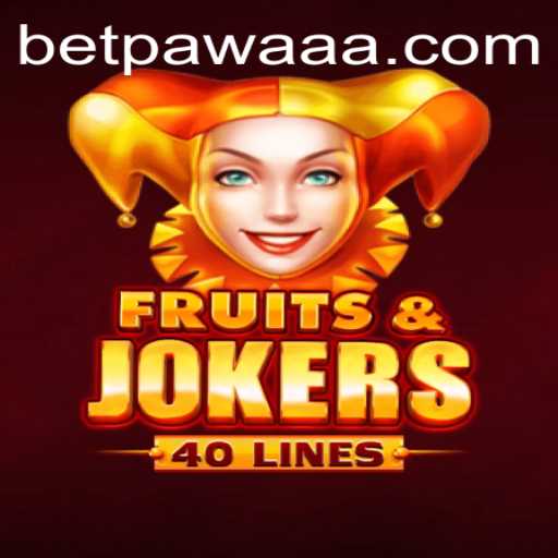 Exploring the Exciting World of FruitsAndJokers40: A Player's Paradise with Betpawaa