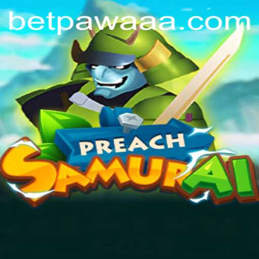 Exploring the Unique Universe of PreachSamurai: A New Game Experience with Betpawaa